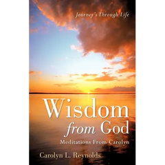 Wisdom From God-Meditations From Carolyn