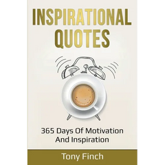 Inspirational Quotes: 365 days of motivation and inspiration