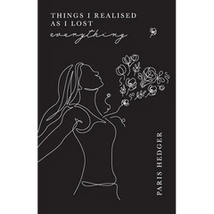 Things I Realised As I Lost Everything