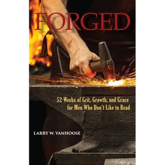 Forged: 52 Weeks of Grit, Growth, and Grace for Men Who Don't Like to Read
