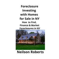 Foreclosure Investing with Homes for Sale in NY: How to Find, Finance & Market Foreclosures in NY
