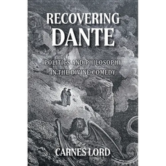 Recovering Dante: Politics And Philosophy In The Divine Comedy