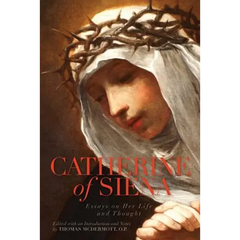 Catherine of Siena: Essays on Her Life and Thought