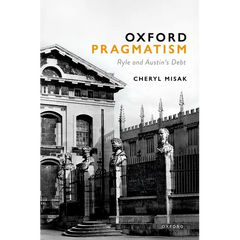Oxford Pragmatism: Ryle and Austin's Debt