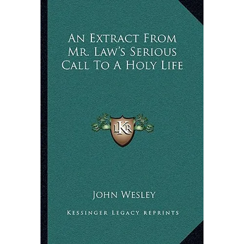 An Extract From Mr. Law's Serious Call To A Holy Life