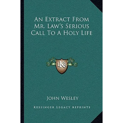An Extract From Mr. Law's Serious Call To A Holy Life