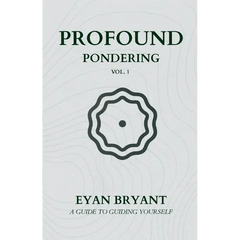 Profound Pondering: A guide to guiding yourself