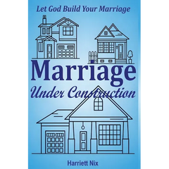 Marriage Under Construction: Let God Build Your Marriage