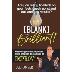Blank to Brilliant: Mastering Communication Skills Through the Power of Improv