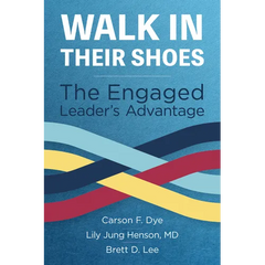 Walk in Their Shoes: The Engaged Leader's Advantage