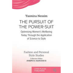 The Pursuit of the Power-Suit: Optimising Women's Wellbeing Today Through the Application of Science to Style
