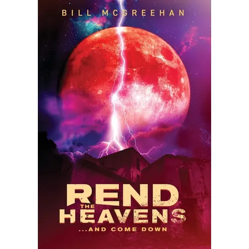 Rend the Heavens: And Come Down