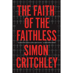 The Faith of the Faithless: Experiments In Political Theology