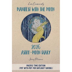 Manifest with the Moon Astro-Moon Diary 2026 - Pacific Time edition