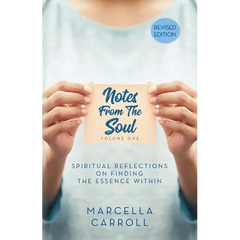 Notes From the Soul: Spiritual Reflections on Finding the Essence Within Revised Edition