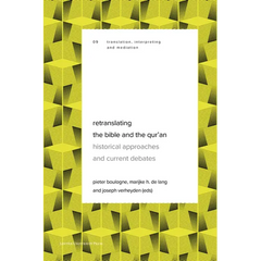 Retranslating the Bible and the Qur'an: Historical Approaches and Current Debates