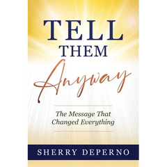 Tell Them Anyway