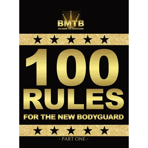 100 Rules for the New Bodyguard: Part One
