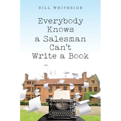 Everybody Knows a Salesman Can't Write a Book