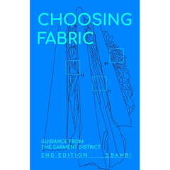 Choosing Fabric: Guidance from the Garment District Second Edition