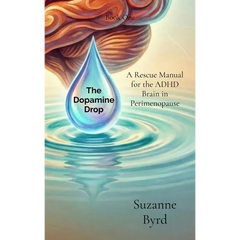 The Dopamine Drop: A Rescue Manual for the ADHD Brain in Perimenopause