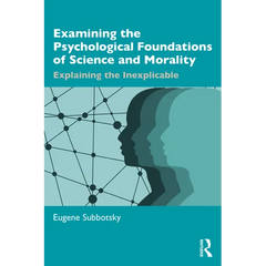 Examining the Psychological Foundations of Science and Morality: Explaining the Inexplicable