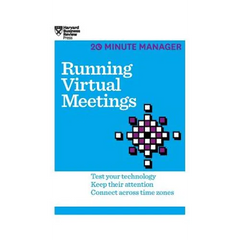 Running Virtual Meetings (HBR 20-Minute Manager Series)