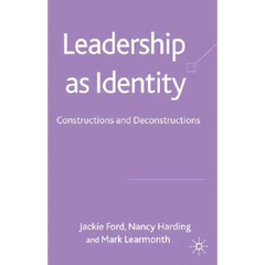 Leadership as Identity: Constructions and Deconstructions