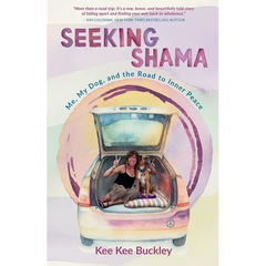 Seeking Shama: Me, My Dog, and the Road to Inner Peace
