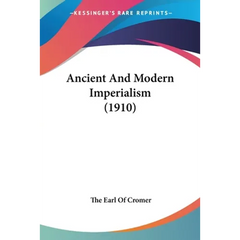 Ancient And Modern Imperialism (1910)