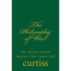The Philosophy of War: The Mystical Battle Against The Lower Self