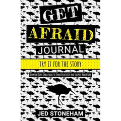 Get Afraid Journal: Try It for the Story-Comfort Zone Challenges to Spark Creativity and Inspire Adventure