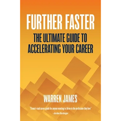 Further Faster: The Ultimate Guide To Accelerating Your Career