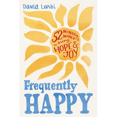 Frequently Happy: 52 Mindful Moments to Bring Hope and Joy