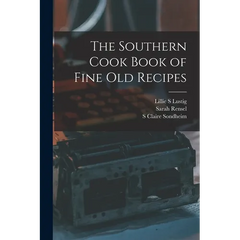 The Southern Cook Book of Fine old Recipes