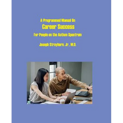 A Programmed Manual on Career Success: For People on the Autism Spectrum