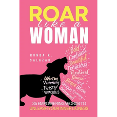 Roar Like A Woman: 35 Empowering Words to Unleash Your Inner Lioness