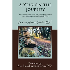 A Year on the Journey: Your Companion in Co-Creating a Truly Useful and Fulfilling Relationship with God