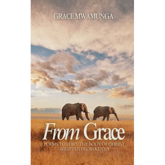 From Grace: Poems to Edify the Body of Christ