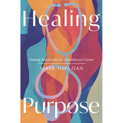 Healing Purpose: Finding Satisfaction in a Healthcare Career