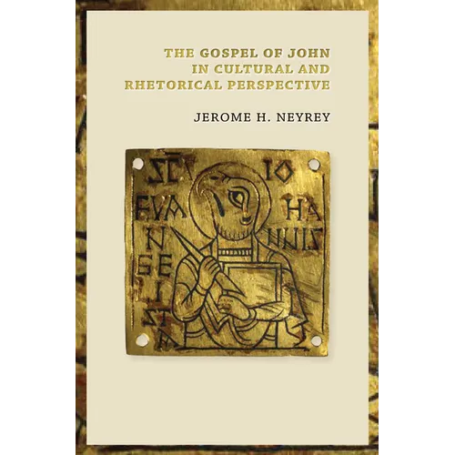 The Gospel of John in Cultural and Rhetorical Perspective