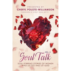 Soul Talk, Volume 4: Soul Stirring Stories of Women Who Let Go and Let God