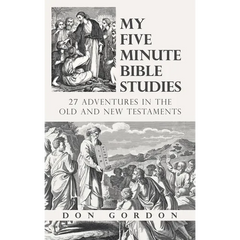 My Five Minute Bible Studies: 27 Adventures in the Old and New Testaments