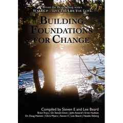 Wake Up ... Live the Life You Love: Building Foundations for Change