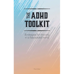 The ADHD Toolkit - Strategies For Thriving In A Fast-paced World
