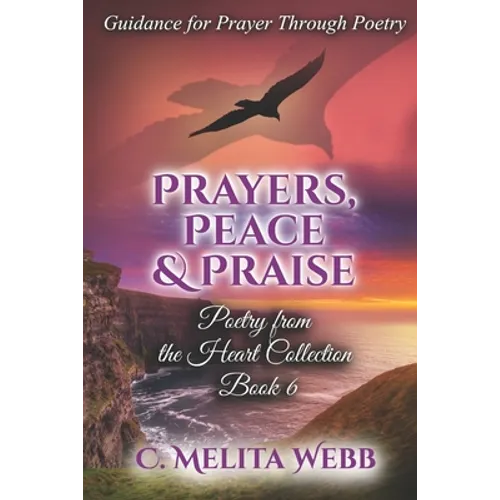 Prayers, Peace, and Praise: Prayer Guidance Through Poetry