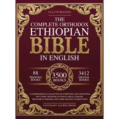 The Complete Orthodox Ethiopian Bible in English: A Comprehensive Collection of Scriptures and Apocrypha Including the Book of Enoch, Ezras, Jubilees,