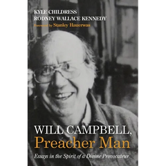 Will Campbell, Preacher Man: Essays in the Spirit of a Divine Provocateur