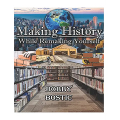 Make History While Remaking Yourself