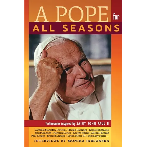 A Pope for All Seasons: Testimonies Inspired by Saint John Paul II